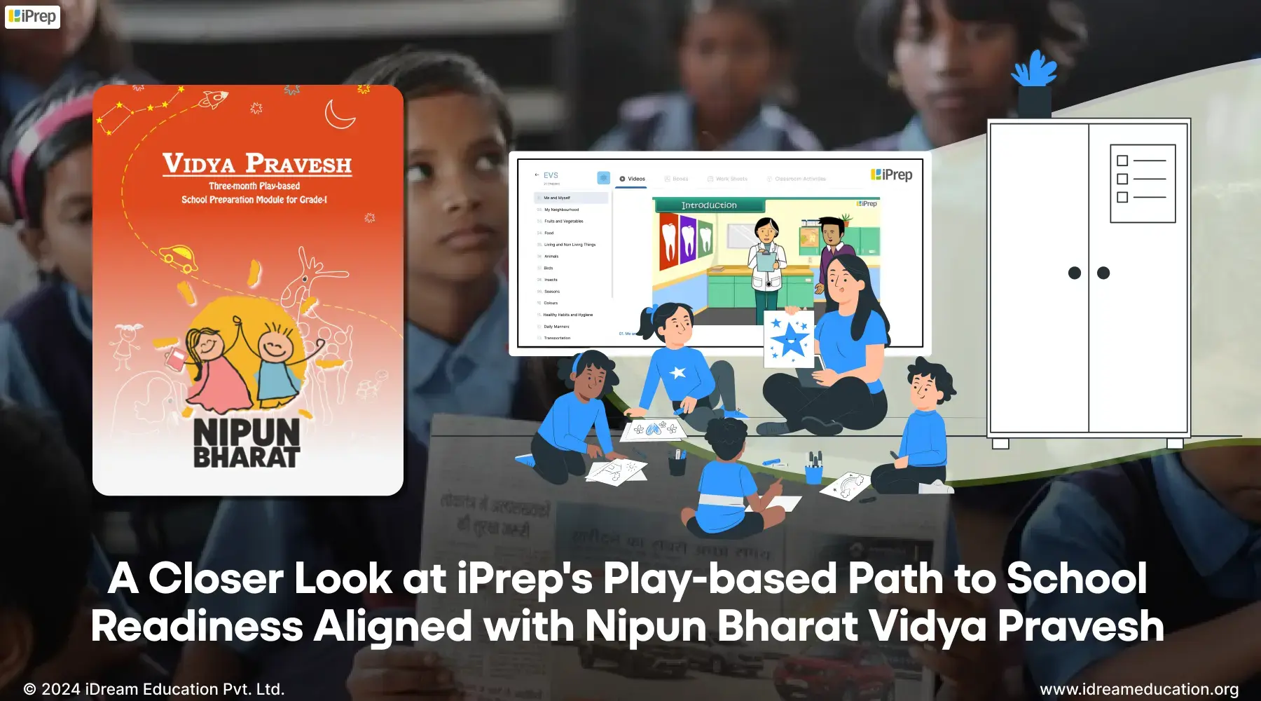 iPrep's play-based path to school readiness, aligned with NIPUN Bharat Vidya Pravesh Program