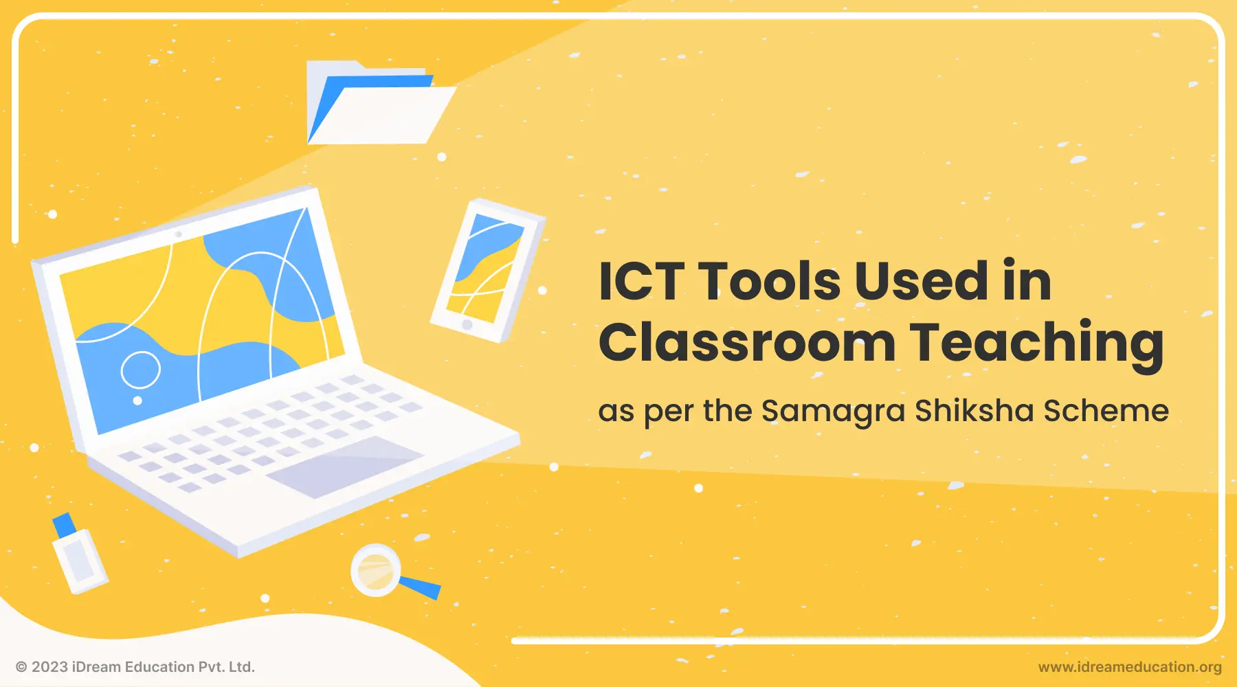 Cover image of iDream Education showcasing Samagra Shiksha-aligned ICT tools Used in Classroom Teaching.